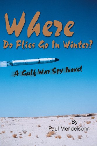 Cover for Paul Mendelsohn · Where Do Flies Go in Winter?: a Gulf War Spy Novel (Paperback Book) (2002)