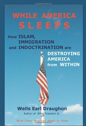 Cover for Wells Draughon · While America Sleeps: How Islam, Immigration and Indoctrination Are Destroying America from Within (Paperback Book) (2007)