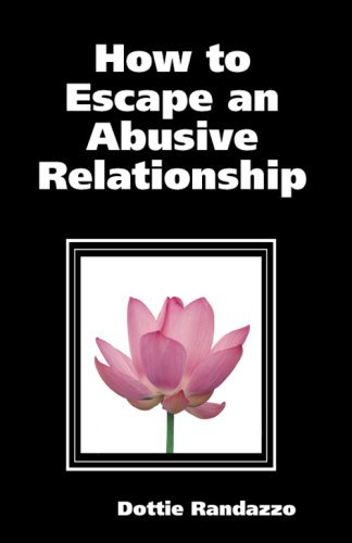 Cover for Dottie Randazzo · How to Escape an Abusive Relationship (Paperback Bog) (2008)