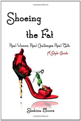 Cover for Shekina Moore · Shoeing the Fat: Real Women, Real Challenges, Real Talk (Paperback Book) (2011)