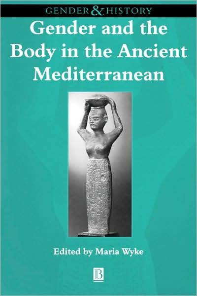 Cover for M Wyke · Gender and the Body in the Ancient Mediterranean - Gender and History Special Issues (Paperback Book) (1998)