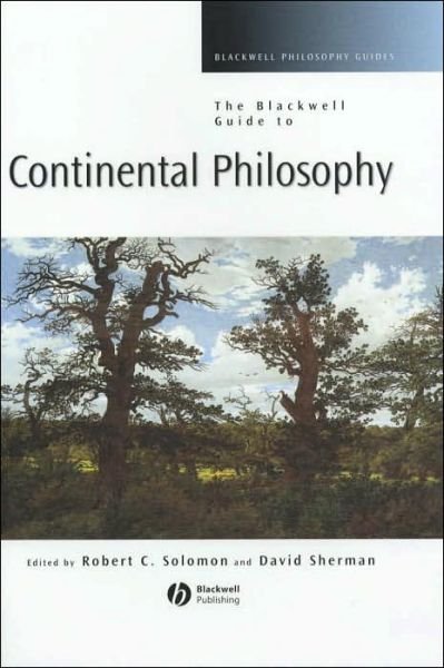 Cover for RC Solomon · The Blackwell Guide to Continental Philosophy - Blackwell Philosophy Guides (Innbunden bok) (2003)