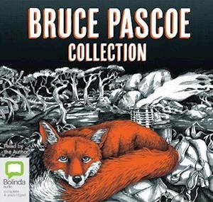 Cover for Bruce Pascoe · Bruce Pascoe Collection: Mrs Whitlam, Fog a Dox, Sea Horse (Audiobook (CD)) [Unabridged edition]