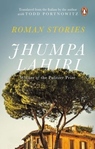 Roman Stories - Jhumpa Lahiri - Kirjat - Penguin Random House India - 9780670097241 - maanantai 30. lokakuuta 2023