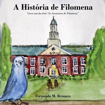 Cover for Fernando M Reimers · A Historia de Filomena (Pocketbok) (2018)