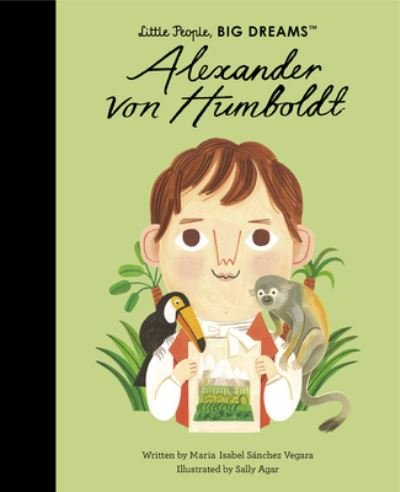 Alexander Von Humboldt - Maria Isabel Sanchez Vegara - Other - Quarto Publishing Group UK - 9780711271241 - June 28, 2022