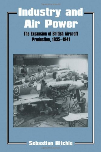 Cover for Ritchie, Noel Sebastian (Air Historical Branch, Royal Air Force, United Kingdom) · Industry and Air Power: The Expansion of British Aircraft Production, 1935-1941 - Studies in Air Power (Gebundenes Buch) (1997)