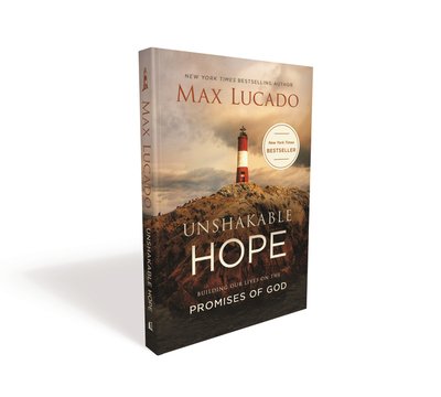 Unshakable Hope: Building Our Lives on the Promises of God - Max Lucado - Bøker - Thomas Nelson Publishers - 9780718074241 - 19. mars 2020