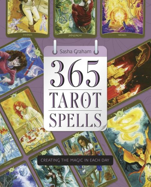 Cover for Sasha Graham · 365 Tarot Spells: Creating the Magic in Each Day (Paperback Bog) (2016)