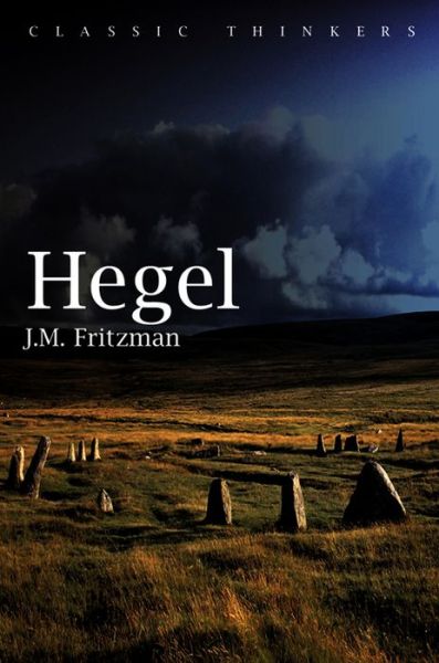Cover for J. M. Fritzman · Hegel - Classic Thinkers (Hardcover Book) (2014)
