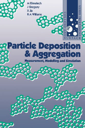 Cover for Elimelech, M. (Department of Civil and Environmental Engineering, UCLA) · Particle Deposition and Aggregation: Measurement, Modelling and Simulation (Paperback Book) (1998)