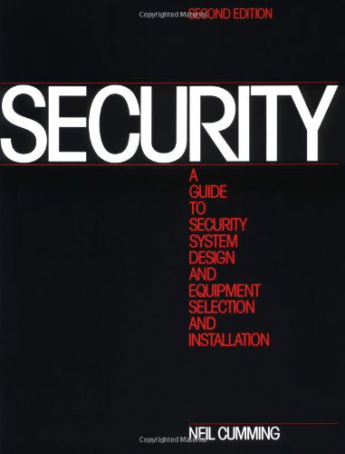Security: A Guide to Security System Design and Equipment Selection and Installation - Neil Cumming - Books - Elsevier Science & Technology - 9780750696241 - July 21, 1994
