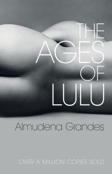 The Ages of Lulu - Almudena Grandes - Boeken - Orion Publishing Co - 9780753819241 - 1 september 2005