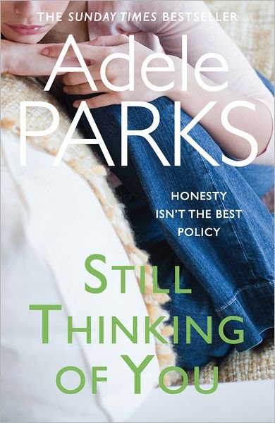 Cover for Adele Parks · Still Thinking of You: Are old secrets about to destroy a new relationship? (Paperback Book) (2012)