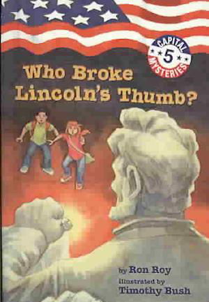 Cover for Ron Roy · Who Broke Lincoln's Thumb? (Capital Mysteries (Pb)) (Innbunden bok) (2005)