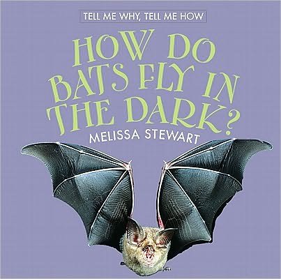 Cover for Melissa Stewart · How Do Bats Fly in the Dark? (Innbunden bok) (2009)
