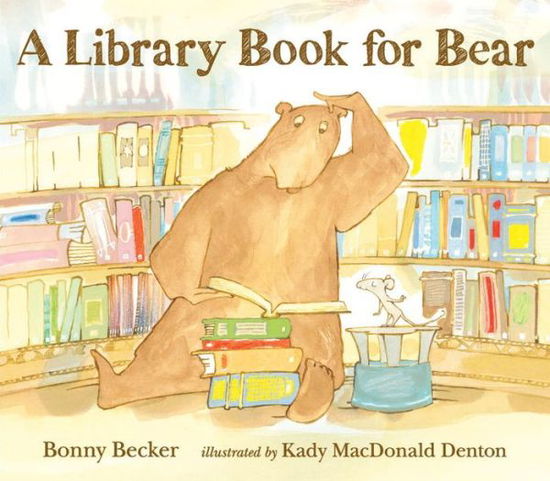 A Library Book for Bear (Bear and Mouse) - Bonny Becker - Books - Candlewick - 9780763649241 - July 22, 2014