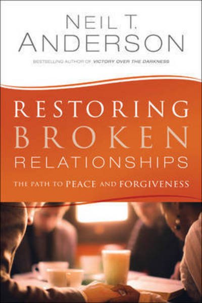 Cover for Neil T. Anderson · Restoring Broken Relationships: The Path to Peace and Forgiveness (Paperback Book) (2015)
