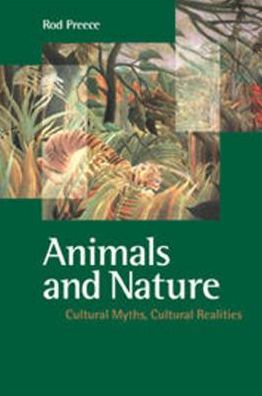 Cover for Rod Preece · Animals and Nature: Cultural Myths, Cultural Realities (Hardcover Book) (1999)