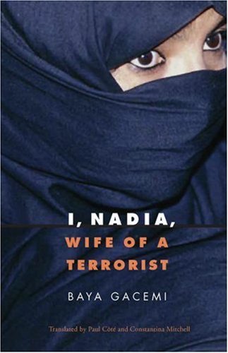 Cover for Baya Gacemi · I, Nadia, Wife of a Terrorist - France Overseas: Studies in Empire and Decolonization (Paperback Book) (2006)