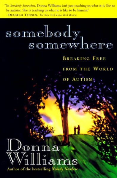 Somebody Somewhere: Breaking Free from the World of Autism - Donna Williams - Books - Broadway Books - 9780812925241 - April 4, 1995