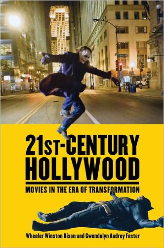 Cover for Wheeler Winston Dixon · 21st-Century Hollywood: Movies in the Era of Transformation (Hardcover Book) (2011)