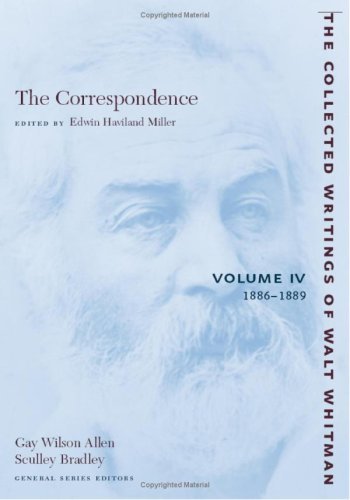 Cover for Walt Whitman · The Correspondence: Volume IV: 1886-1889 - The Collected Writings of Walt Whitman (Paperback Book) (2007)