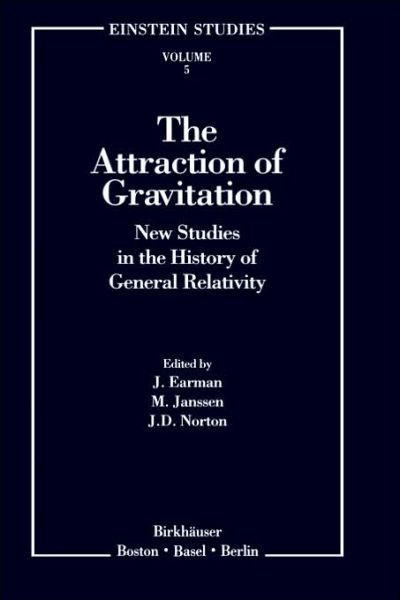 Cover for J Norton · The Attraction of Gravitation: New Studies in the History of General Relativity - Einstein Studies (Hardcover Book) [1993 edition] (1993)