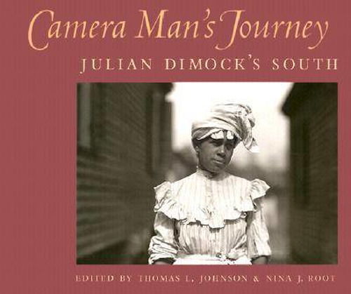 Camera Man's Journey: Julian Dimock's South - Julian Dimock - Books - University of Georgia Press - 9780820324241 - July 1, 2002