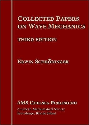 Cover for Erwin Schroedinger · Collected Papers on Wave Mechanics - AMS Chelsea Publishing (Gebundenes Buch) [3 Revised edition] (2003)