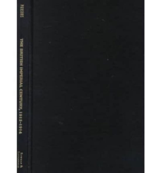 Cover for Timothy H. Parsons · The British Imperial Century, 1815-1914: A World History Perspective - Critical Issues in World and International History (Hardcover Book) (1999)