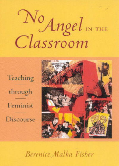 Cover for Berenice Malka Fisher · No Angel in the Classroom: Teaching through Feminist Discourse (Paperback Book) (2000)