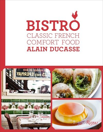 Cover for Alain Ducasse · Bistro: Classic French Comfort Food (Hardcover Book) (2018)