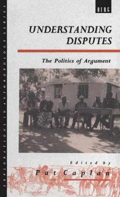 Cover for Pat Caplan · Understanding Disputes: The Politics of Argument - Explorations in Anthropology (Hardcover Book) (1995)