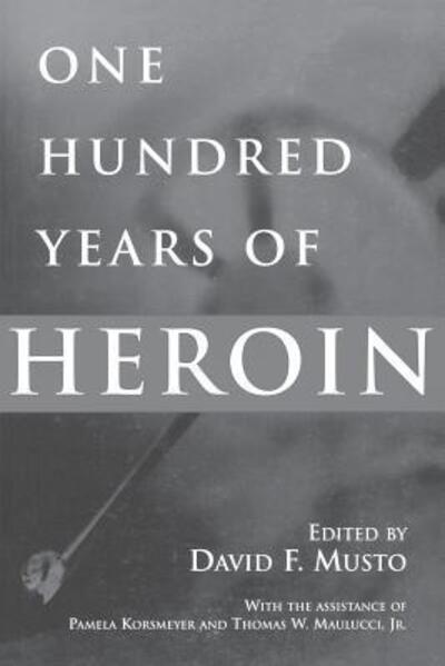 Cover for David Musto · One Hundred Years of Heroin (Paperback Book) (2002)