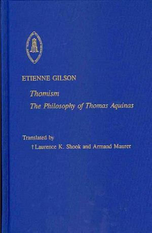 Thomism - Étienne Gilson - Books - Pontifical Institute of Mediaeval Studie - 9780888447241 - 2002