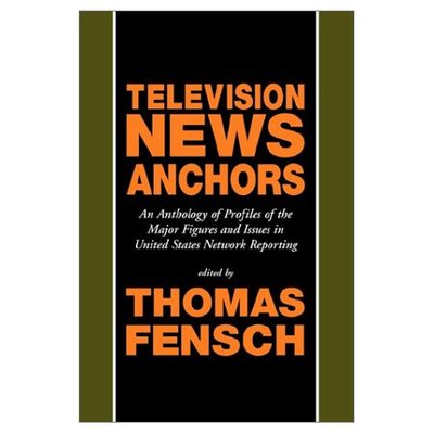 Cover for Thomas Fensch · Television News Anchors (Pocketbok) (2002)