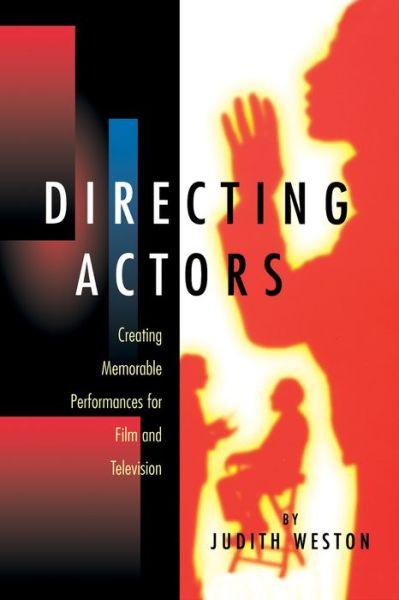 Cover for Judith Weston · Directing Actors: Creating Memorable Performances for Film and Television (Paperback Book) (1999)