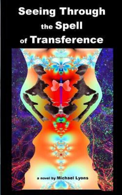 Cover for Michael Lyons · Seeing Through the Spell of Transference (Taschenbuch) (2018)