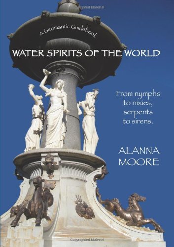 Cover for Alanna Moore · Water Spirits of the World: from Nymphs to Nixies, Serpents to Sirens (Paperback Bog) [2nd Updated edition] (2012)
