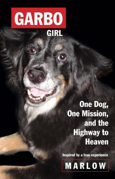 Cover for Marlow · Garbo Girl:: One Dog, One Mission and the Highway to Heaven (Paperback Book) (2014)