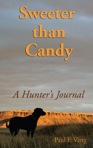 Cover for F Vang Paul · Sweeter Than Candy - A Hunter's Journal (Paperback Book) (2011)