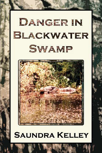 Cover for Saundra Gerrell Kelley · Danger in Blackwater Swamp (Paperback Book) (2013)