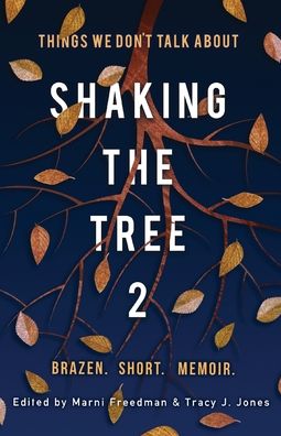 Cover for Marni Freedman · Shaking the Tree : Brazen. Short. Memoir : Things We Don't Talk About (Taschenbuch) (2019)