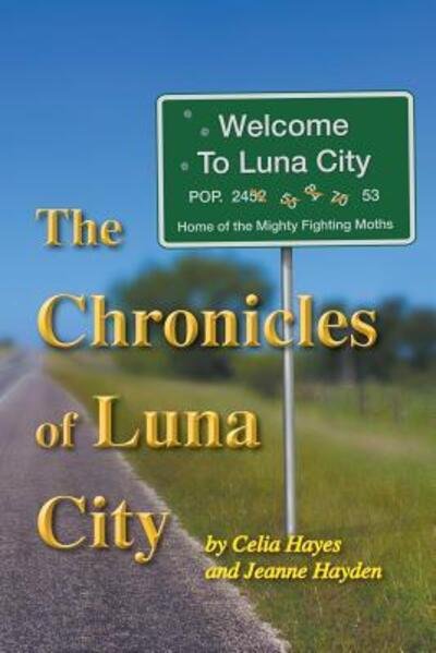 Cover for Celia Hayes · The Chronicles of Luna City (Paperback Book) (2015)