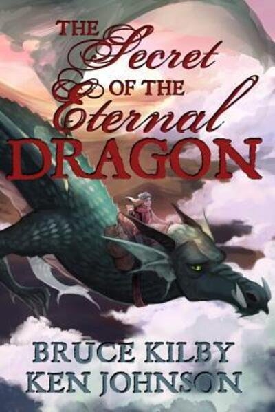 Cover for Ken Johnson · The Secret of the Eternal Dragon (Pocketbok) (2016)