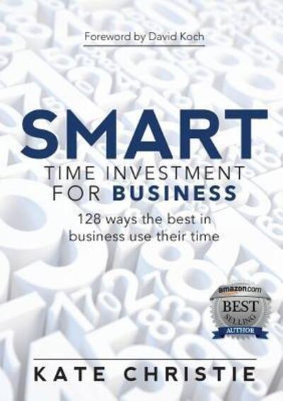 Cover for Kate Christie · SMART Time Investment for Business: 128 ways the best in business use their time (Paperback Book) (2019)