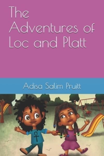 Cover for Adisa Salim Pruitt · The Adventures of Loc and Platt (Paperback Book) (2021)