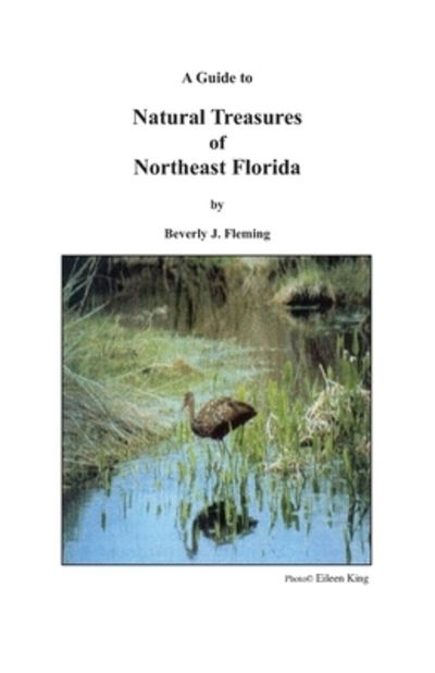 Cover for Beverly J. Fleming · A Guide to Natural Treasures of Northeast Florida (Paperback Book) (2019)