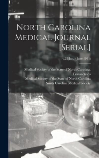 Cover for Medical Society of the State of North · North Carolina Medical Journal [serial]; v.22 (Jan. - June 1961) (Inbunden Bok) (2021)